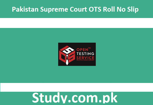 Pakistan Supreme Court OTS Roll No Slip 2024 Test Date Syllabus