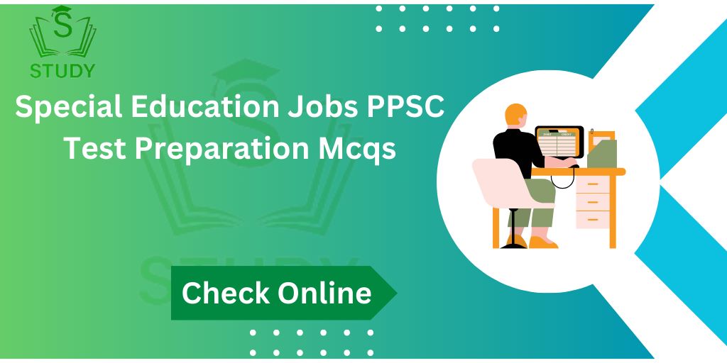 Special Education Jobs PPSC Test Preparation Mcqs