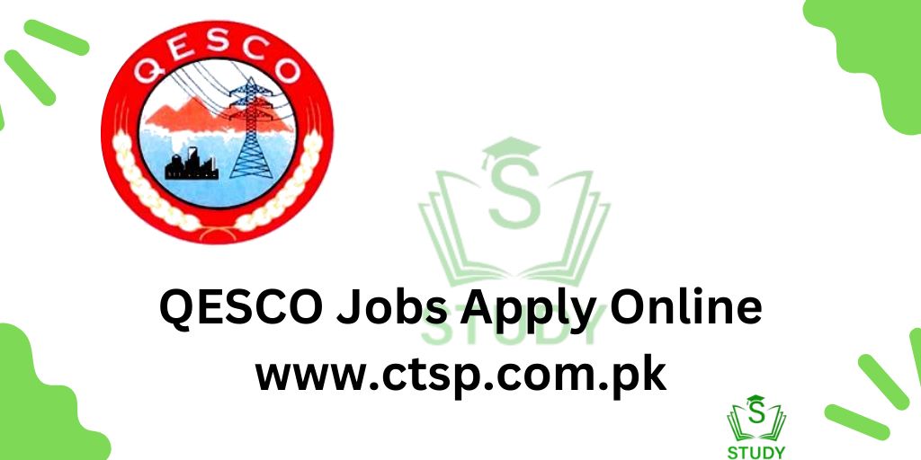 CTSP QESCO Jobs 2024 Online Application Form @ www.ctsp.com.pk