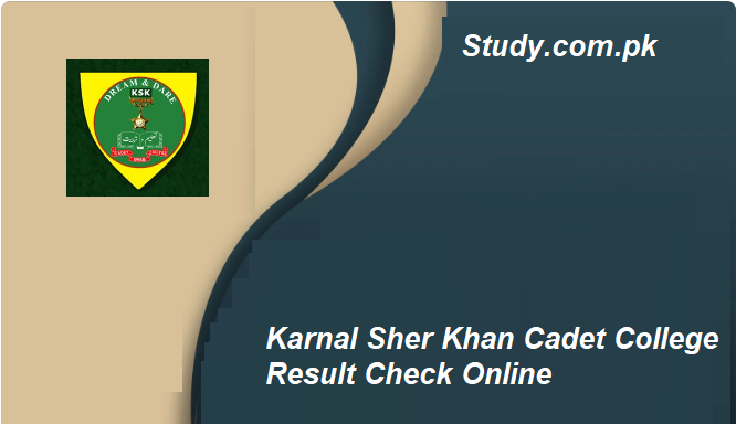 KSKCC Swabi Entry Test Result 2023 Merit List Karnal Sher Khan Cadet College