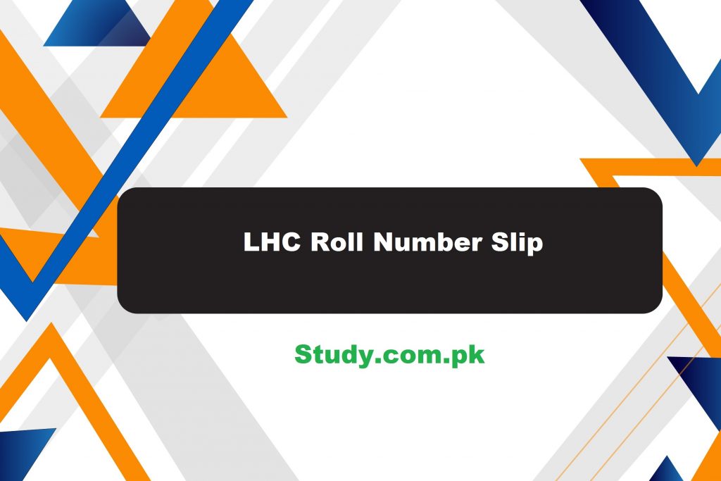 LHC Roll Number Slip 2023 Written Test Schedule [Test Date]
