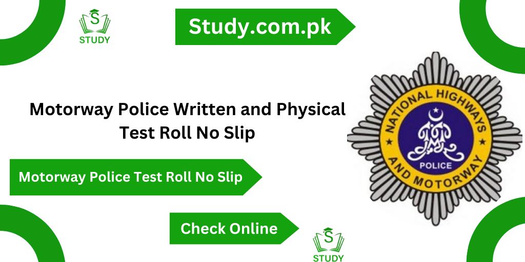 Motorway Police Written and Physical Test Roll No Slips 2024 Download Online