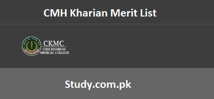 CMH Kharian Merit List 2024 1st 2nd 3rd Online @ www.ckmc.edu.pk