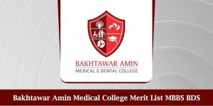 Bakhtawar-Amin-Medical-College-Merit-List-MBBS-BDS