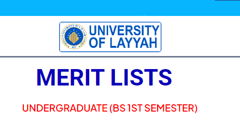 University of Layyah Merit List 2024 BS Program 1st 2nd 3rd Online