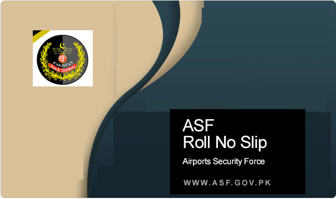 ASF Roll N0 Slip 2023 Online Download @ Slips.joinasf.gov.pk