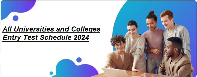 All Universities and Colleges Entry Test Schedule 2024 Online