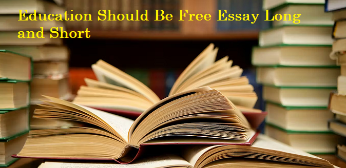 Education Should Be Free Essay Long and Short