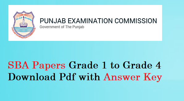 SBA Papers Grade 1 to Grade 4 Download Pdf with Answer Key