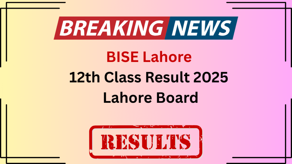12th Class Result 2025 Lahore Board